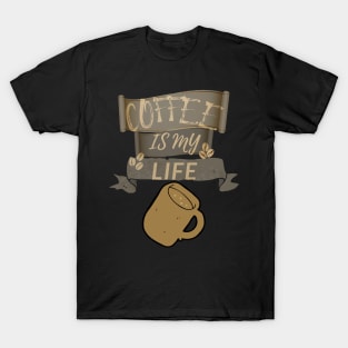 Coffee Is My Life T-Shirt